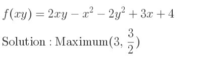 The f(xy)=2xy-x^2-2y^2+3x+4 is Maximum(3, 3/2)